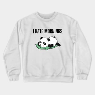 I Hate Mornings Crewneck Sweatshirt